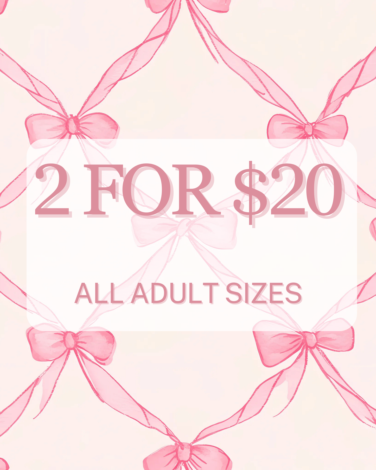 2 for $20 Sale- ADULT