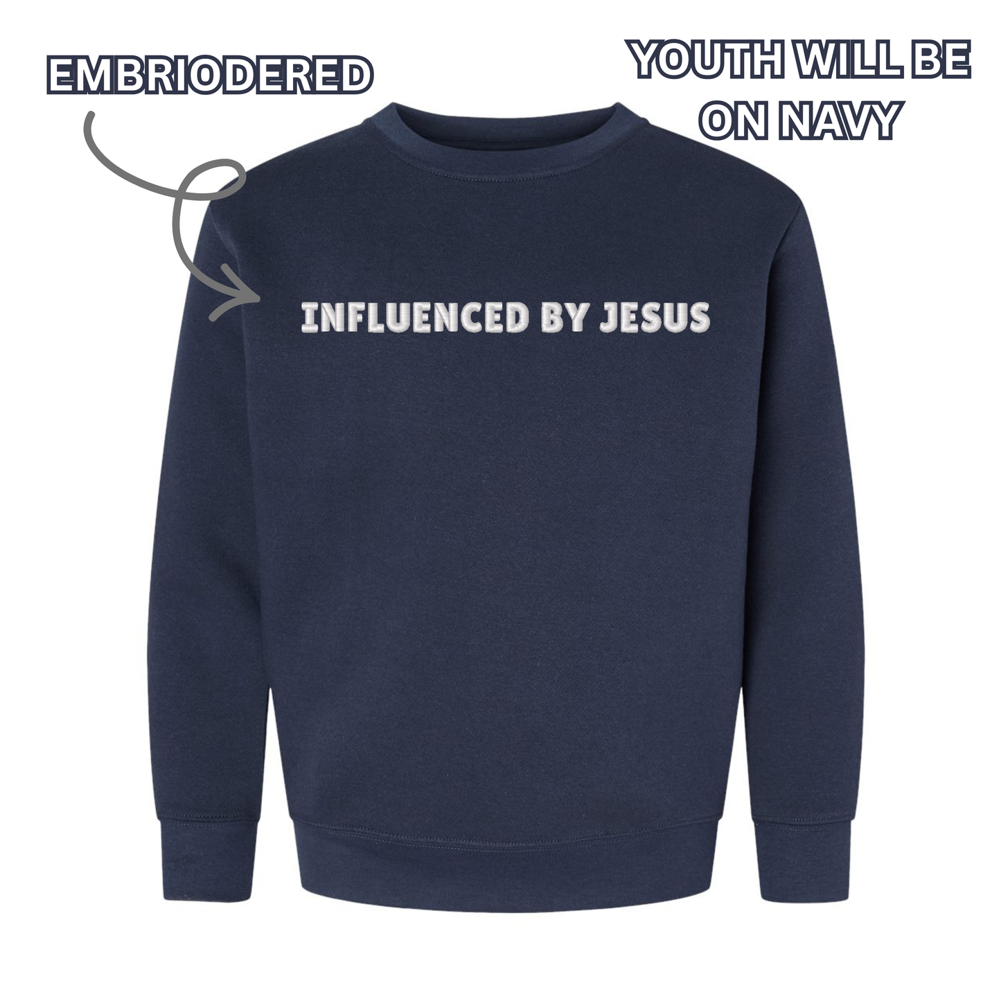Influenced By Jesus Sweatshirt- Embroidered