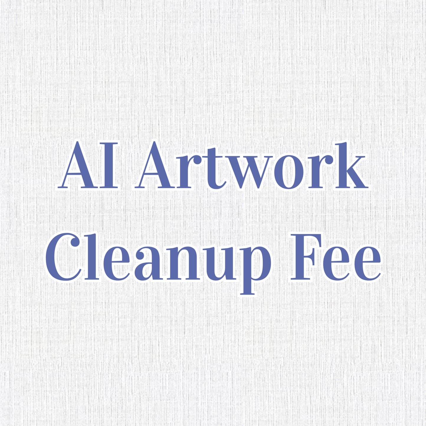 AI Artwork Cleanup Fee
