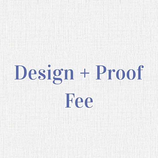 Design + Proof Fee